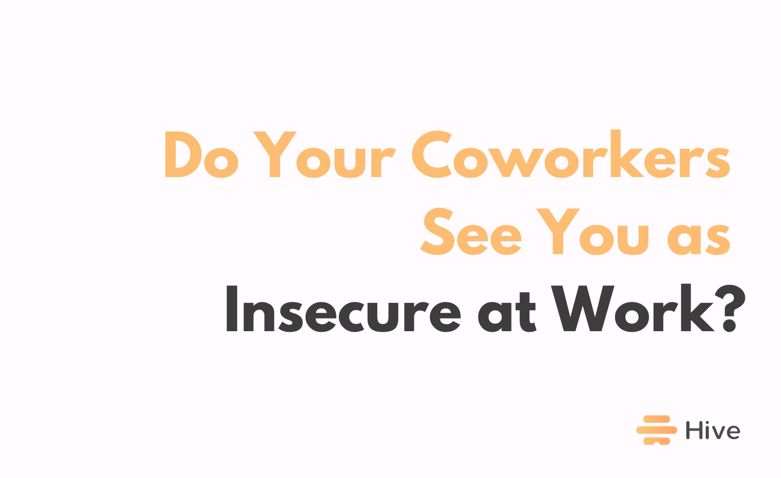 Coworker thinks you're insecure