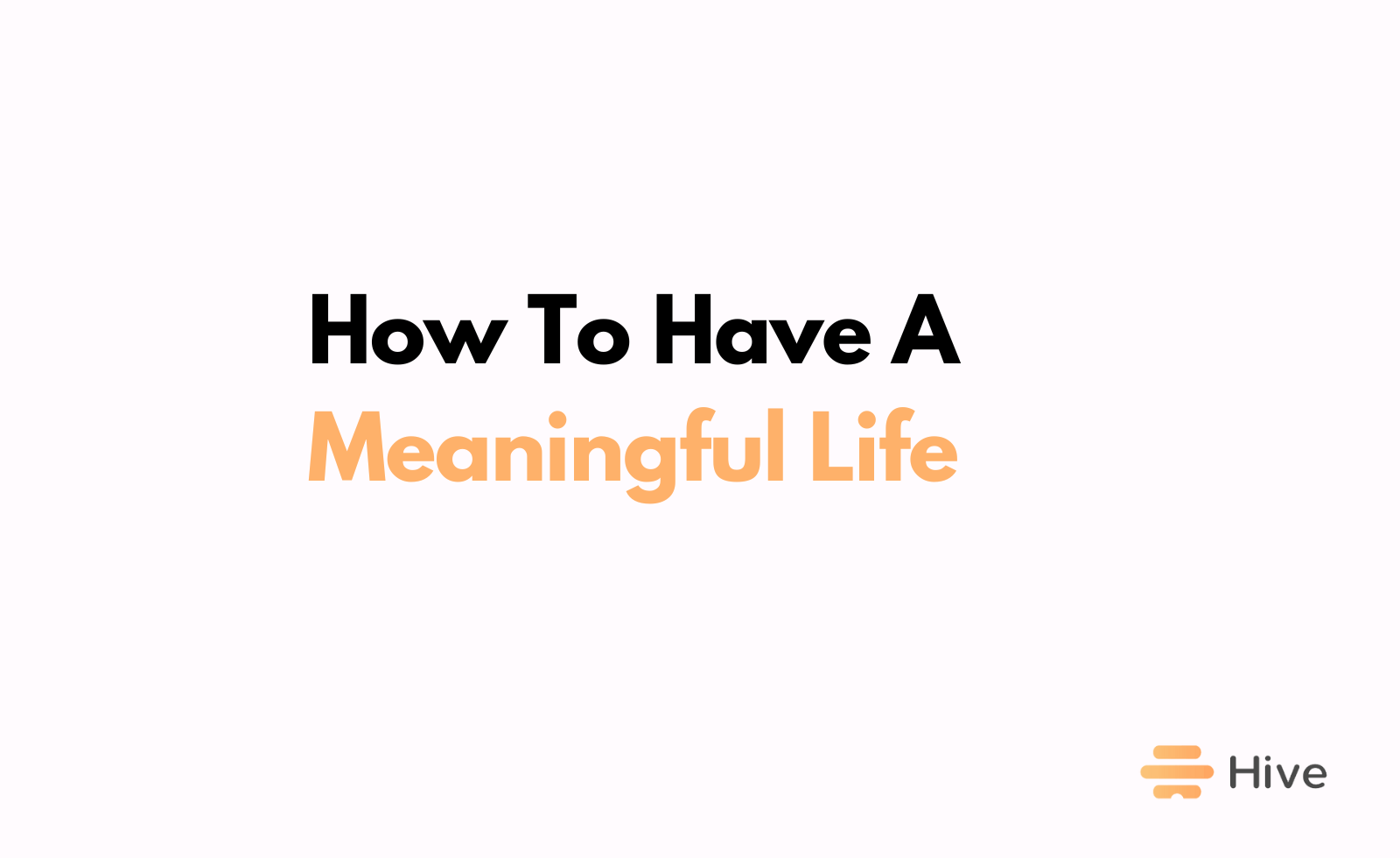 30 Short Habits For Creating A Meaningful Life | Hive