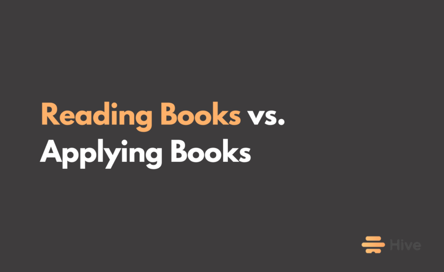 Reading vs Applying Books How To Make The Most Of Reading