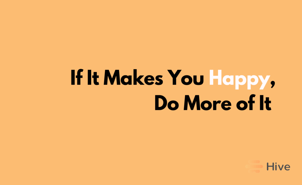 The Happiness Habit: How To Create Sustainable Joy | Hive